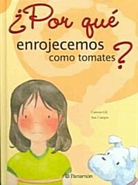 Por Que Nos Enrojecemos Como Tomates? (Paperback)