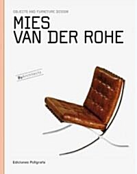 Mies Van Der Rohe: Objects and Furniture Design (Hardcover)