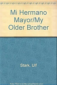 Mi Hermano Mayor/My Older Brother (Hardcover)