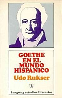 Goethe en el mundo hispanico/ Goethe in the Hispanic World (Paperback)