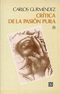 Critica de la pasion pura/ Critic of Pure Passion (Paperback)