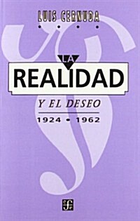 La realidad y el deseo 1924-1962/ The Reality of the Wish 1924-1962 (Paperback)
