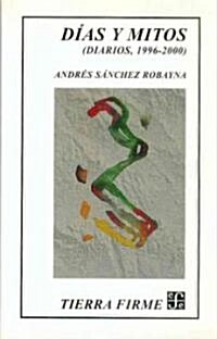Dias y Mitos: (Diarios, 1996-2000) (Paperback)