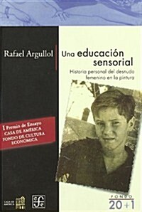Una educacion sensorial/ A Sensory Education (Paperback)
