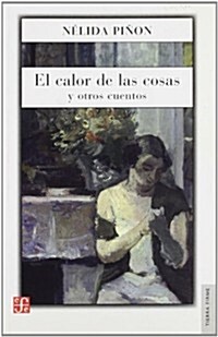 El calor de las cosas y otros cuentos (Paperback)