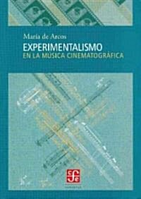 Experimentalismo En La Musica Cinematografica (Paperback)