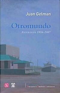 Otromundo: Antologia 1956-2007 (Hardcover)
