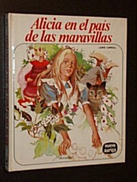 Alicia En El Pais De Las Maravillas / Alices Adventures in Wonderland (Hardcover)