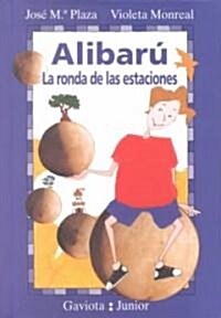 Alibaru. la Ronda de las Estaciones = Alibraru. the Serenade of the Seasons (Paperback)