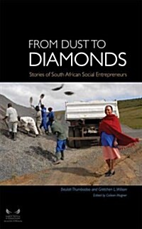 From Dust to Diamonds : Stories of South African Social Entrepreneurs (Paperback)