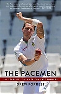 The Pacemen : 100 years of South African fast bowlers (Paperback)