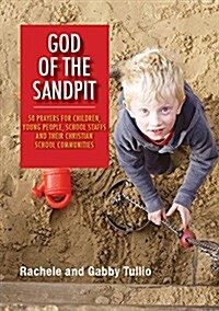 The God of the Sandpit : Kingship-Cross Interplay in the Gospel of John, the: Jesus Death as Corroboration of His Royal Messiahship (Paperback)