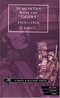 39 Months with the Tigers 1915-1918 (Paperback, New ed 1930 ed)