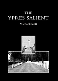 Ypres Salient : A Guide to the Cemeteries and Memorials of the Salient (Paperback)