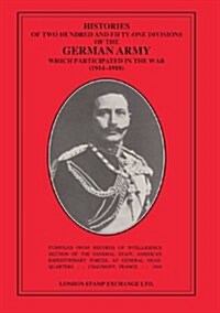 Histories of 251 Divisions of the German Army Which Participated in the War (1914-1918) (Paperback, New ed)