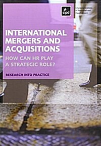 International Mergers and Acquisitions : How Can HR Play a Strategic Role? (Paperback)