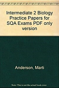 Intermediate 2 Biology Practice Papers for SQA Exams PDF Only Version (Online Resource)