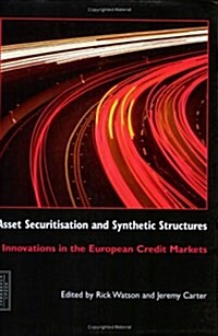 Asset Securitisation and Synthetic Structures : Innovations in the European Credit Markets (Paperback, 2 New edition)