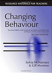 Changing Behaviour : Teaching Children with Emotional Behavioural Difficulties in Primary and Secondary Classrooms (Paperback, 2 ed)