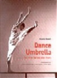 Dance Umbrella : The First Twenty-one Years (Paperback)