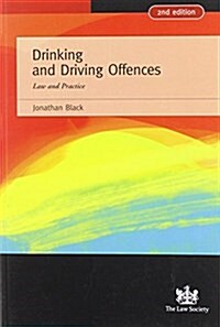 Drinking and Driving Offences : Law and Practice (Paperback, 2 Rev ed)