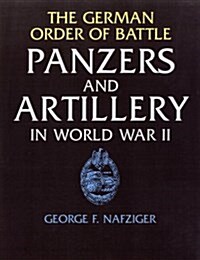 The German Order of Battle : Panzers and Artillery in World War II (Hardcover)