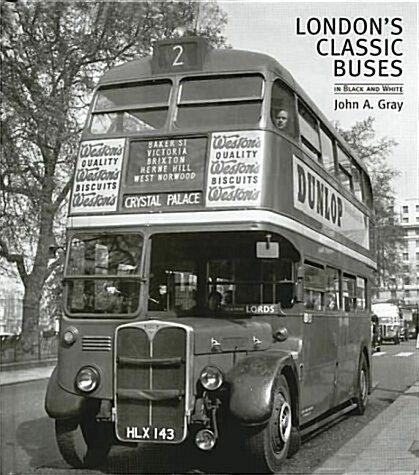 Londons Classic Buses in Black and White (Hardcover)
