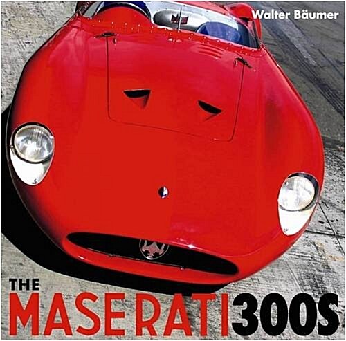 The Maserati 300s (Hardcover)