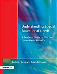 Understanding Special Educational Needs : A Teachers Guide to Effective School Based Research (Paperback)