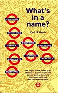 Whats in a Name? : Origins of Station Names on the London Underground (Paperback, 4 Revised edition)