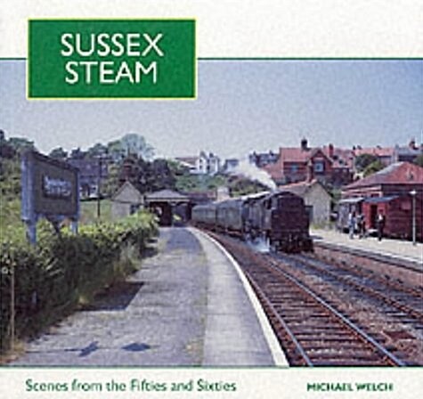 Sussex Steam : Scenes from the Fifties and Sixties (Paperback)