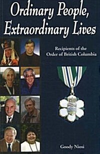 Ordinary People, Extraordinary Lives: Recipients of the Order of British Columbia (Paperback)