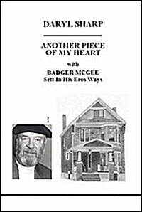 Another Piece of My Heart : With Badger McGee, Sett in His Eros Ways (Paperback)