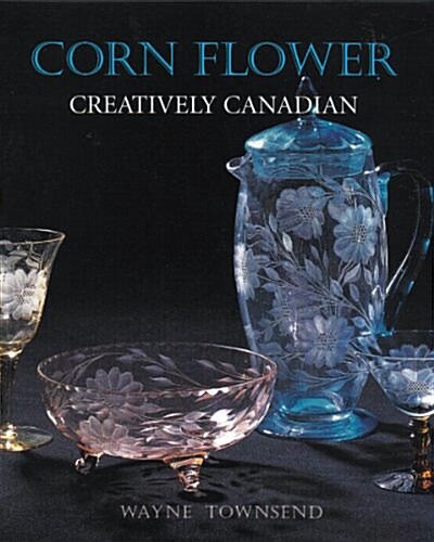 Corn Flower: Creatively Canadian (Paperback)