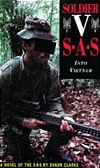 Soldier V : SAS - Into Vietnam - A Novel of the SAS (Paperback)