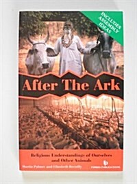 After the Ark : Religious Understanding of Ourselves and Other Animals (Paperback)