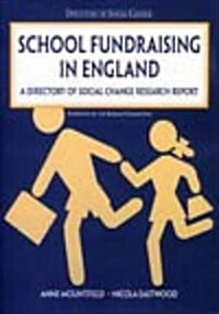 School Fundraising in England : A Directory of Social Change Report (Paperback)