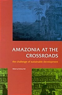 Amazonia at the Crossroads : The Challenge of Sustainable Development (Paperback)