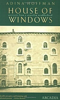 House of Windows : Portraits from a Jerusalem Neighbourhood (Paperback)