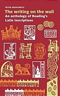 The Writing on the Wall : Readings Latin Inscriptions (Paperback)