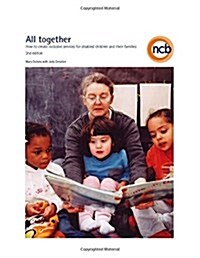 All Together : How to Create Inclusive Services for Disabled Children and Their Families (Paperback, 2 Revised edition)