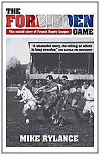 The Forbidden Game : The Untold Story of French Rugby League (Paperback, 2 Revised edition)