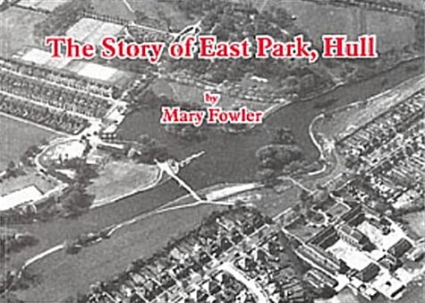 The Story of East Park, Hull (Paperback)