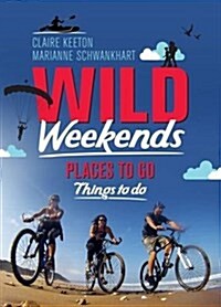 Wild Weekends South Africa: Places to Go, Things to Do (Paperback)