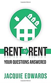 Rent to Rent : Your Questions Answered (Paperback)