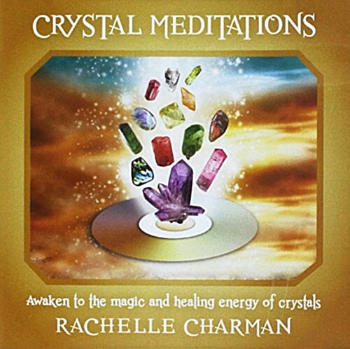 Crystal Meditations CD: Awaken to the Magic and Healing Energy of Crystals (Audio CD)