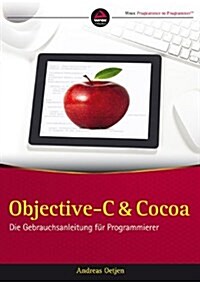 Objective-C und Cocoa : Die Gebrauchsanweisung dur Programmierer (Paperback)