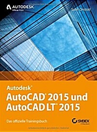 AutoCAD 2015 und AutoCAD LT 2015 : Das offizielle Trainingsbuch (Paperback)