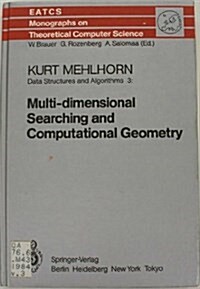 Data Structures and Algorithms 3: Multi-Dimensional Searching and Computational Geometry (Hardcover)