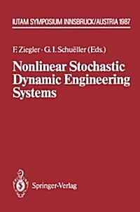 Nonlinear Stochastic Dynamic Engineering Systems: Iutam Symposium Innsbruck/Igls, Austria, June 21-26, 1987 (Hardcover)